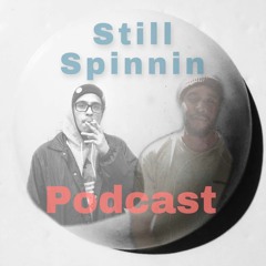Still Spinnin Podcast