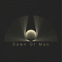 Dawn of Man