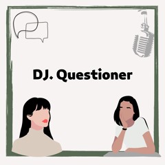 DJ. Questioner