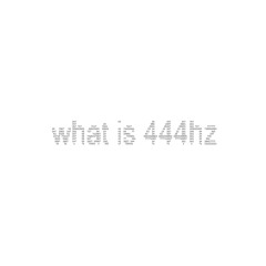 what is 444hz