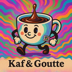 Kaf & Goutte