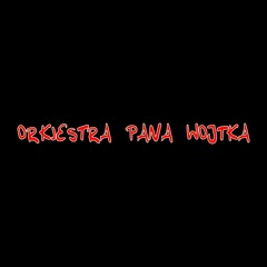 Orkiestra Pana Wojtka