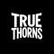 True Thorns