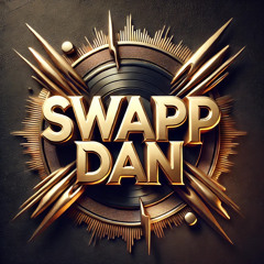 DJ SWAPPII // SWAPP DAN