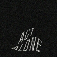 Act Alone