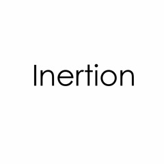 Inertion