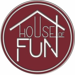 HOUSE of FUN