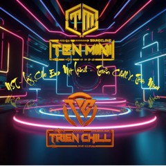 Triển Chill x Tẽn Mini