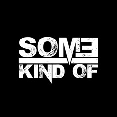 Some Kind Of