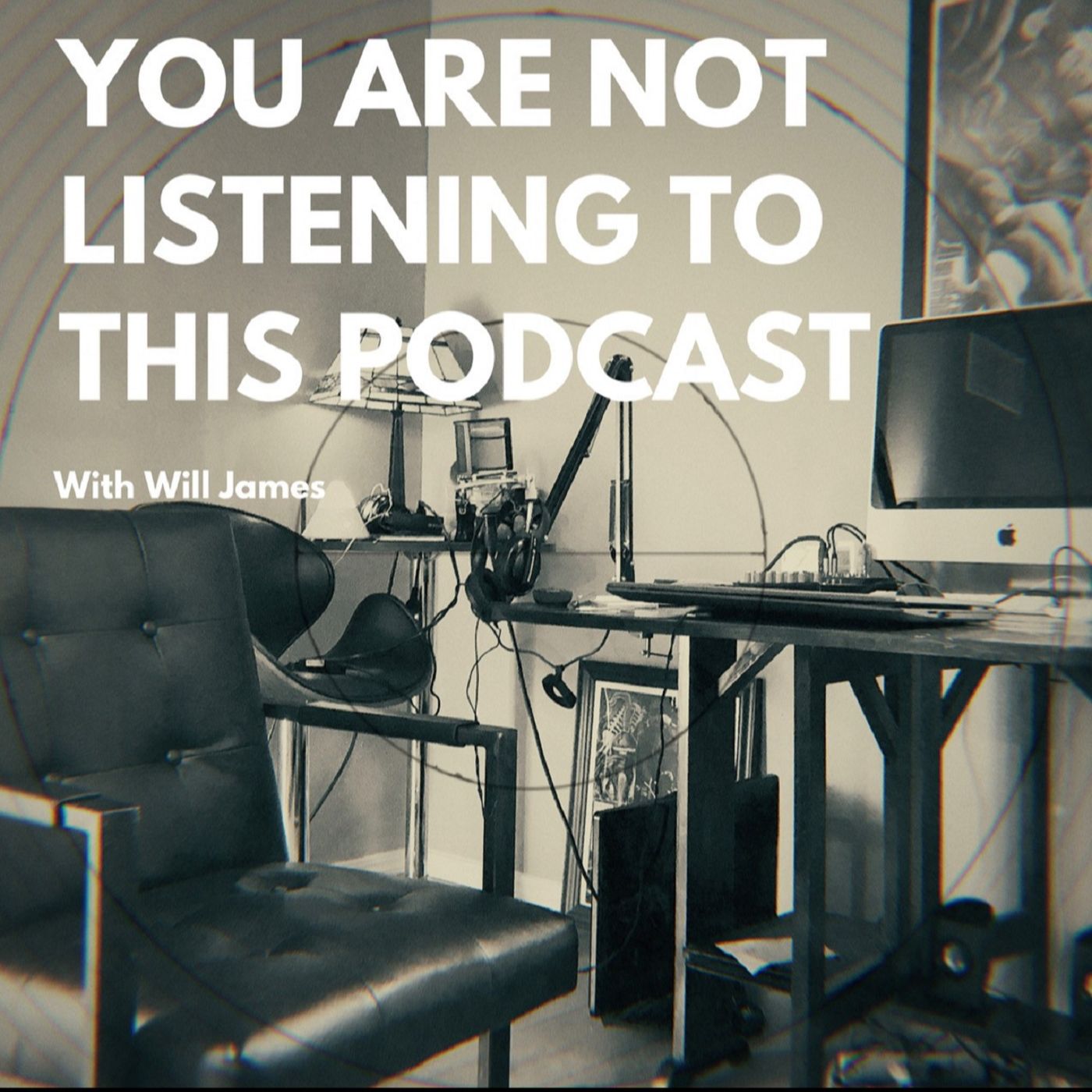 You Are Not Listening To This - Podcast