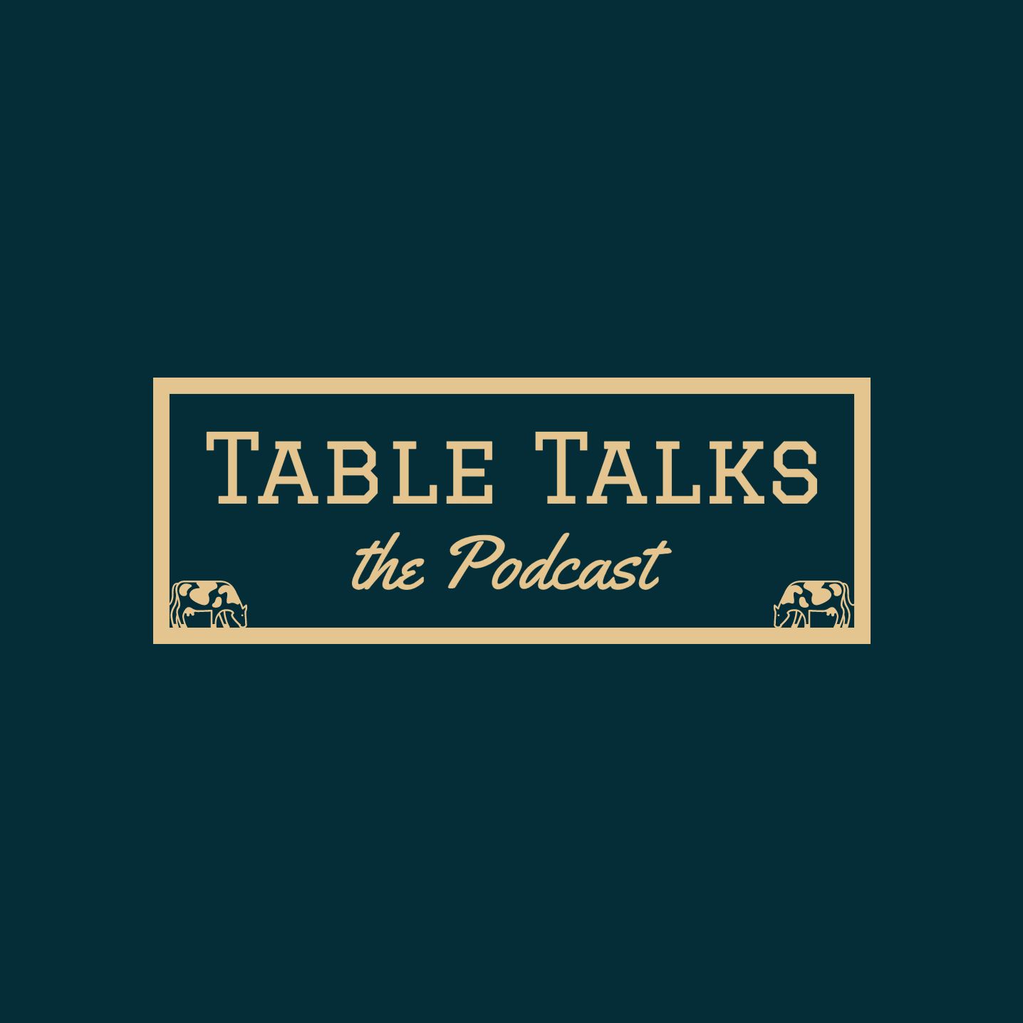 The Table Talks Podcast
