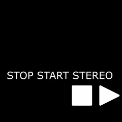 Stop Start Stereo