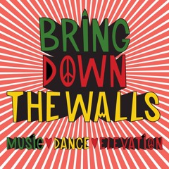 Bring Down The Walls