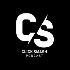 Click Smash Podcast