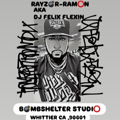 RAYZ💣R-RAM⭕️N aka DJ FELIX FLEXIN