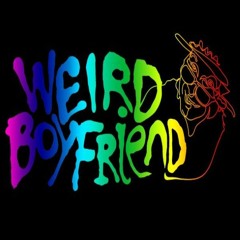 Weird Boyfriend