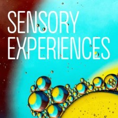 Sensory Experiences