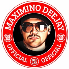 Maximino Deejay Official