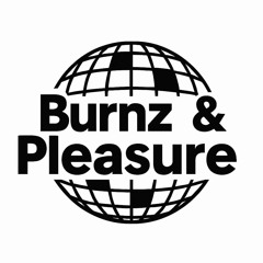 Burnz & Pleasure