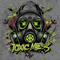 TOXIC MESS