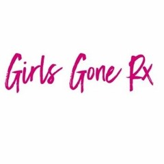 Girls Gone Rx
