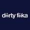 Dirty Fika