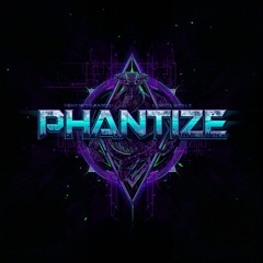 Phantize