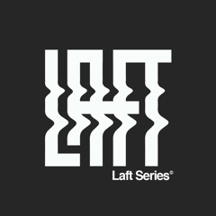 Laft Series