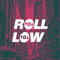 Roll Low