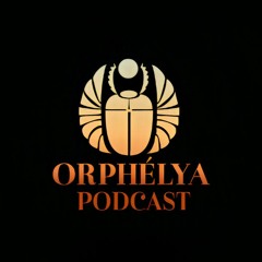 Orphélya podcast