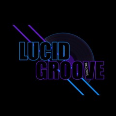 Lucid Groove