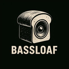 Bassloaf