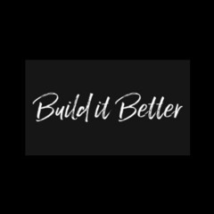 Build it Better