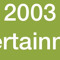 2003 Entertainment