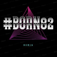 #Born82
