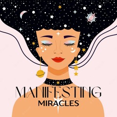 Manifesting Miracles