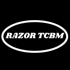 Razor TCBM 🎵