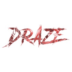 DRAZE