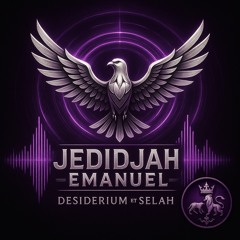 Jedidjah Emanuel ~ Desiderium et Selah †