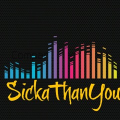 SickaThanYou