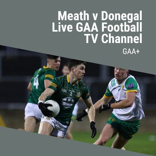 [$$[!STREAMs!]$] Meath vs Donegal LIVE Coverage ON TV Channel