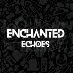 Enchanted Echoes
