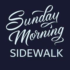 Sunday Morning Sidewalk