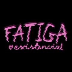 Fatiga Existencial