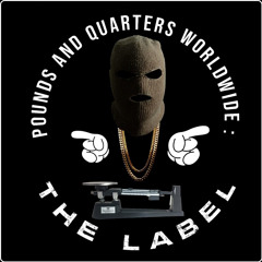 Pounds And Quarters Worldwide:The Label