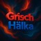 GrischHälka
