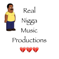 RealNigga music productions