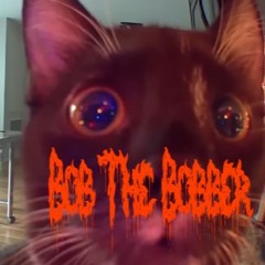 Bob the bobber
