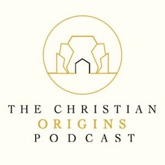 The Christian Origins Podcast