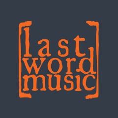 [last word music]